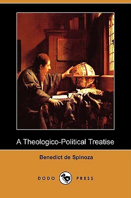 A Theologico-Political Treatise (Dodo Press) by Baruch Spinoza
