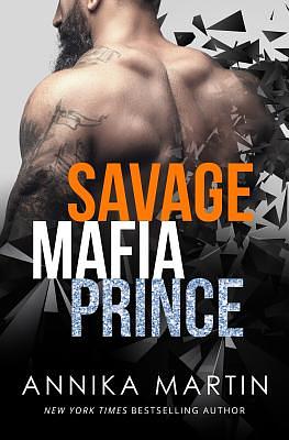 Savage Mafia Prince by Annika Martin