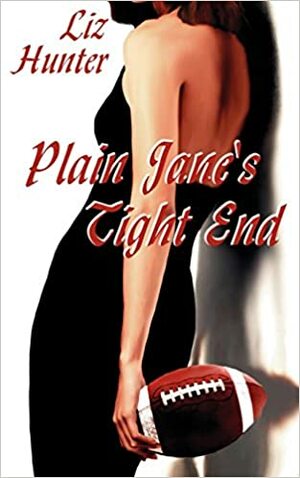 Plain Jane's Tight End by Liz Hunter