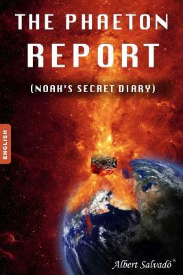 The Phaeton Report: (noah's Secret Diary) by Albert Salvadó