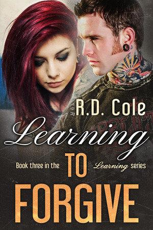 Learning to Forgive by R.D. Cole