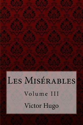 Les Misérables Volume III by Victor Hugo