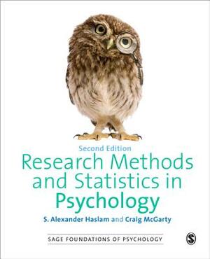 Research Methods and Statistics in Psychology by S. Alexander Haslam, Craig McGarty