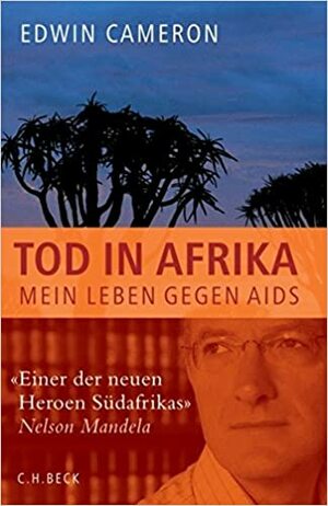 Tod In Afrika: Mein Leben Gegen Aids by Edwin Cameron