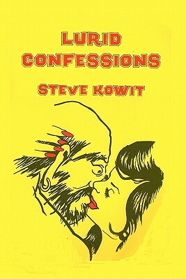 Lurid Confessions by Steve Kowit