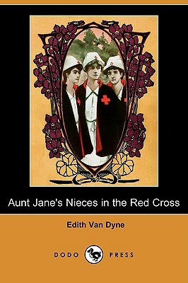 Aunt Jane's Nieces in the Red Cross by Edith Van Dyne