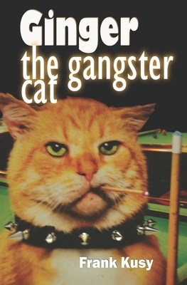 Ginger the Gangster Cat by Frank Kusy