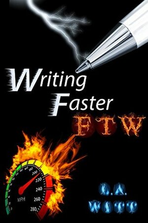 Writing Faster FTW by Lauren Gallagher, L.A. Witt