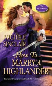 How to Marry a Highlander: A Steamy Medieval Scottish Romance by Michele Sinclair