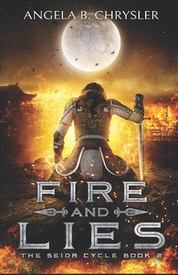 Fire and Lies by Angela B. Chrysler