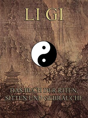 Li Gi - Das Buch der Riten, Sitten und Gebräuche by Confucius