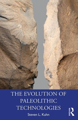 The Evolution of Paleolithic Technologies by Steven L. Kuhn