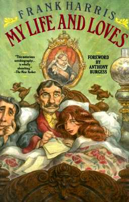 My Life & Loves by Frank Harris