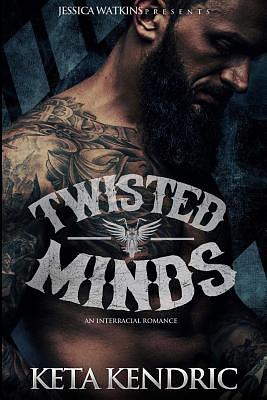 Twisted Minds by Keta Kendric