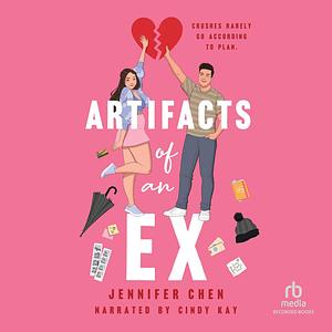 Artifacts of an Ex by Jennifer Chen