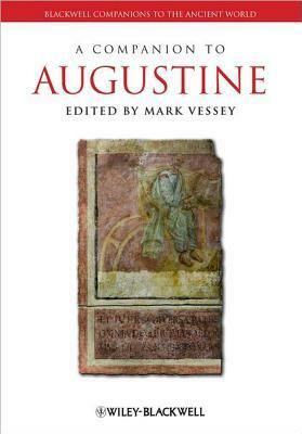 A Companion to Augustine by Mark Vessey