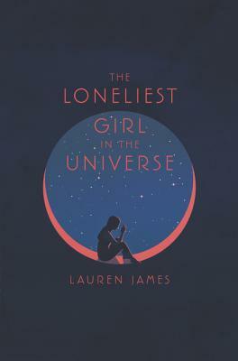 The Loneliest Girl in the Universe by Lauren James