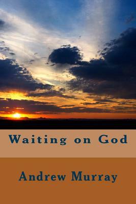 Waiting on God by Andrew Murray