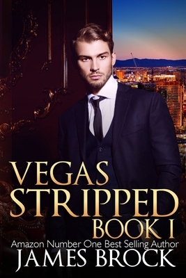 Vegas Stripped: Book 1 by James Brock