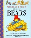 Michael Bond's Book of Bears by Michael Bond, Joan G. Robinson, Meg Rutherford, Frances Lindsay, Graham J. Brooks, Else Holmelund Minarik, Lesley Smith, Arnold Lobel, Enid Blyton, Anne Forsyth