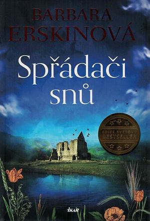 Spřádači snů by Barbara Erskine, Eva Křístková