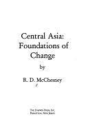 Central Asia--foundations of Change by R. D. McChesney