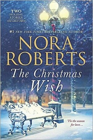 The Christmas Wish: All I Want for Christmas / First Impressions by Nora Roberts