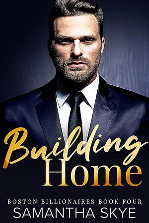 Building Home by Samantha Skye