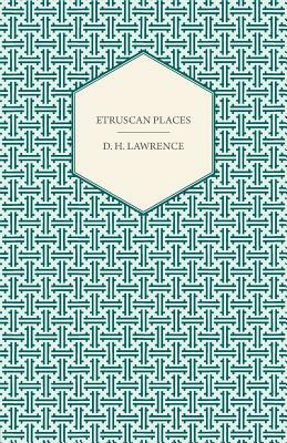 Etruscan Places by D.H. Lawrence