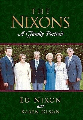 The Nixons: A Family Portrait by Ed Nixon, Karen Olson