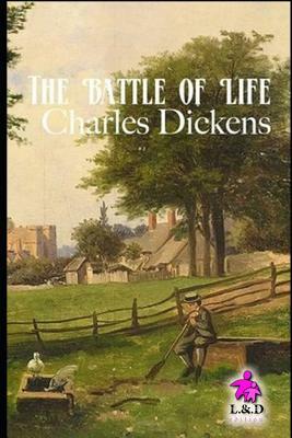 The Battle of Life by Charles Dickens