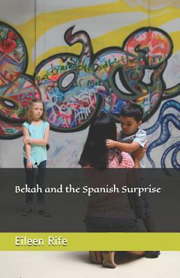 Bekah and the Spanish Surprise by Eileen Rife