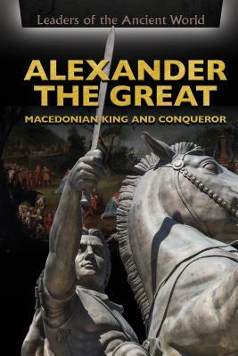 Alexander the Great: Macedonian King and Conqueror by Beatriz Santillian, Bernard Randall