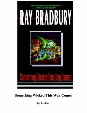 Something Wicked This Way Comes by Ray Bradbury