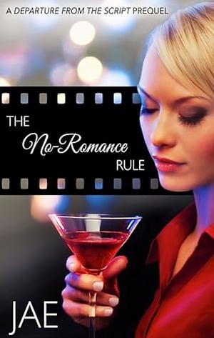 The No Romance Rule by Jae
