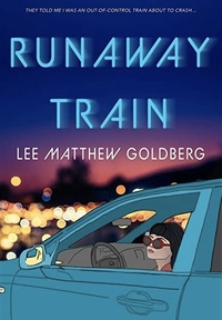 Runaway Train by Lee Matthew Goldberg