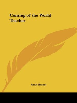 Coming of the World Teacher by Annie Besant