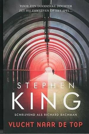 Vlucht naar de top by Stephen King, Richard Bachman