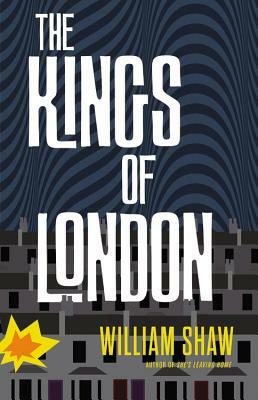 The Kings of London by William Shaw