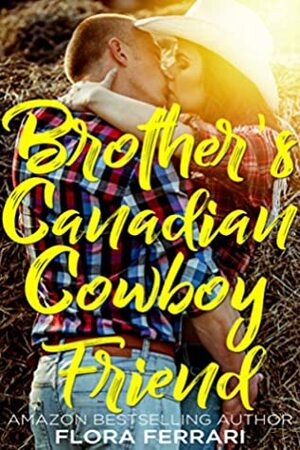 Brother's Canadian Cowboy Friend by Flora Ferrari