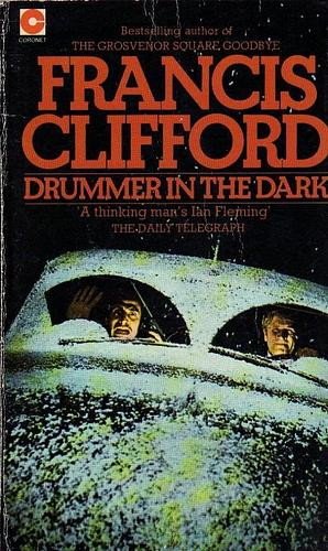 Drummer in the Dark by Francis Clifford, Francis Clifford