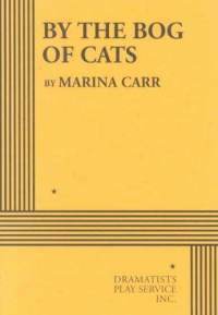 By the Bog of Cats - Acting Edition by Marina Carr
