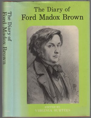 The Diary Of Ford Madox Brown by Ford Madox Brown