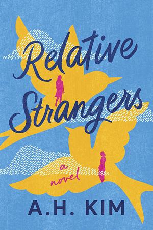 Relative Strangers by A.H. Kim, A.H. Kim