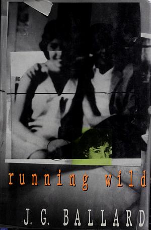 Running Wild by J.G. Ballard
