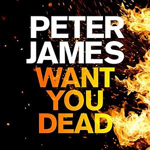 Want You Dead by Peter James