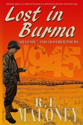 Lost in Burma: "Queenie" and 50 other War Poems by Jennifer Fitzgerald, R. E. Maloney