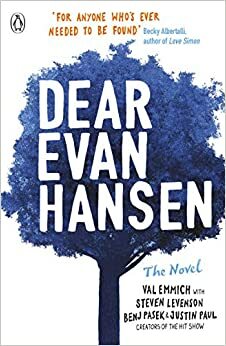 Dear Evan Hansen by Steven Levenson, Justin Paul, Benj Pasek, Val Emmich