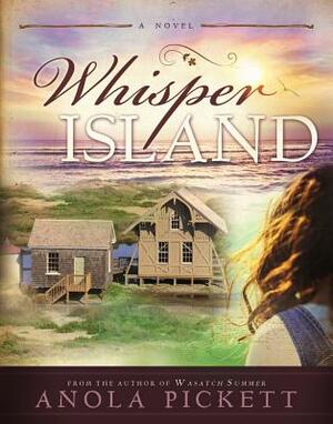 Whisper Island by Anola Pickett