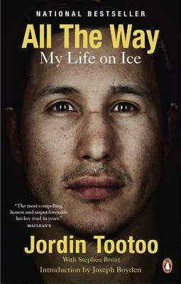 All the Way: My Life on Ice by Jordin Tootoo, Stephen Brunt
